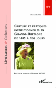 Culture et pratiques institutionnelles en Grande-Bretagne de 1485 à nos jours