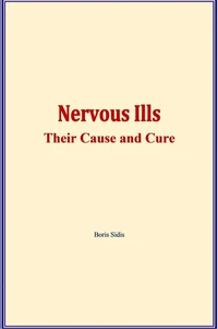 Nervous ills : their cause and cure