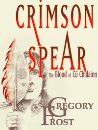 Sidney B. Simon - Crimson Spear - The Blood of Cu Chulainn.