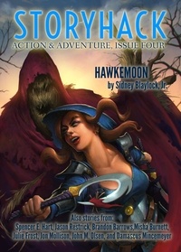  Sidney Blaylock, Jr. et  Spencer E. Hart - StoryHack Action &amp; Adventure, Issue 4 - StoryHack Action &amp; Adventure, #5.