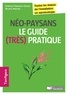 Sidney Flament-Ortun et Bruno Macias - Néo-paysans, le guide (très) pratique - Toutes les étapes de l'installation en agroécologie.