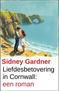 Liefdesbetovering in Cornwall: een roman