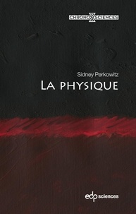 Sidney Perkowitz - La physique.