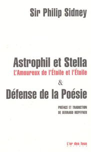 Astrophil et Stella, L'Amoureux de l'Etoile et l'Etoile & Défense de la Poésie