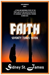  Sidney St. James - Faith - Seventy Times Seven - The Faith Chronicles, #3.