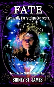  Sidney St. James - Fate - Eventually Everything Connects - Demon Gorge Trilogy, #2.