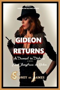  Sidney St. James - Gideon Returns - A Damsel in Distress - Gideon Detective Series, #3.