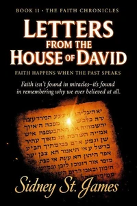 Letters from the House of David - Faith Happens When the Past Speaks