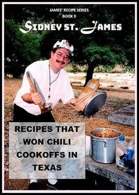  Sidney St. James - Recipes that Won Chili Cookoffs in Texas - James' Recipe Series, #2.