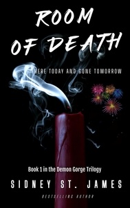  Sidney St. James - Room of Death - Here Today and Gone Tomorrow - Demon Gorge Trilogy, #1.