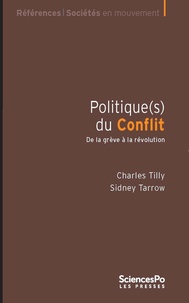 Sidney Tarrow - Politique(s) du conflit - De la grève à la révolution.