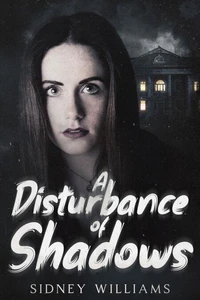 A Disturbance of Shadows