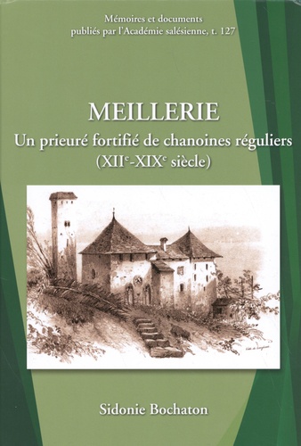 Meillerie. Un prieuré fortifié de chanoines réguliers (XIIe-XIXe siècle)