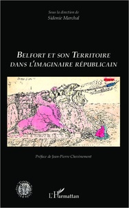 Sidonie Marchal - Belfort et son territoire dans l'imaginaire républicain.