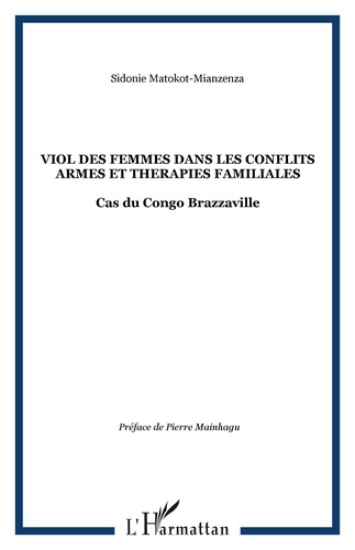 Sidonie Matokot-Mianzenza - Viol des femmes dans les conflits armés et thérapies familiales : cas du Congo Brazzaville.