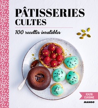 Sidonie Pain et Isabel Brancq-Lepage - Pâtisseries cultes - 100 recettes inratables.