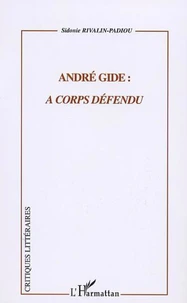 André Gide : à corps défendu