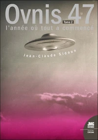 Ovnis 47. L'année où tout a commencé Tome 2