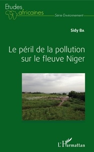 Sidy Ba - Le péril de la pollution sur le fleuve Niger.