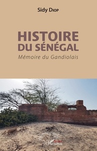 Sidy Diop - Histoire du Sénégal - Mémoire du Gandiolais.