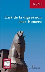 Epub ebook collection télécharger L'art de la digression chez Homère (Litterature Francaise) par Sidy Diop