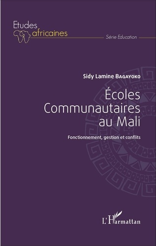 Ecoles communautaires au Mali. Fonctionnement, gestion et conflits - Occasion