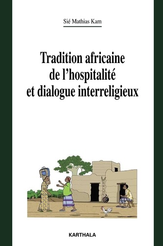 Sié Mathias Kam - Tradition africaine de l'hospitalité et dialogue interreligieux.