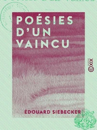 Poésies d'un vaincu - Noëls alsaciens-lorrains - Poèmes de fer