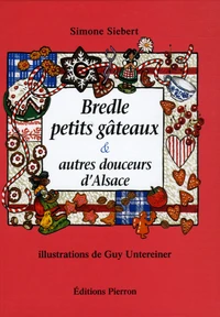 Bredle petits gâteaux & autres douceurs d'Alsace