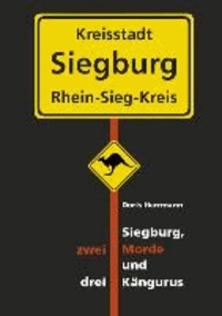 Siegburg, zwei Morde und drei Kängurus.