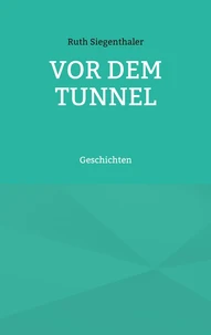 Vor dem Tunnel