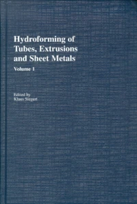 Hydroforming Of Tubes, Extrusions And Sheet Metals. Volume 1, International Conference On Hydroforming 1999