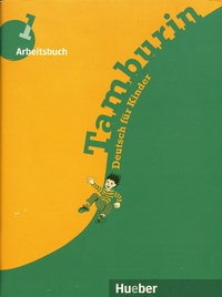 Siegfried Büttner et Gabriele Kopp - Tamburin 1 - Arbeitsbuch Deutsch für Kinder.