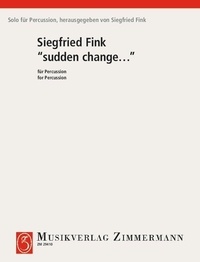 Siegfried Fink - Solo für Percussion  : Sudden change - percussion..