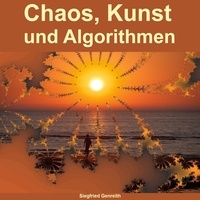 Siegfried Genreith - Chaos, Kunst und Algorithmen.