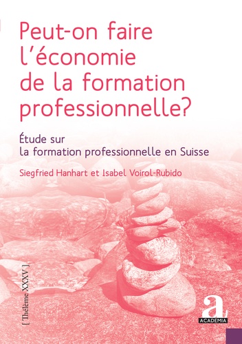 Peut-on faire l'économie de la formation professionnelle ?. Etude sur la formation professionnelle en Suisse