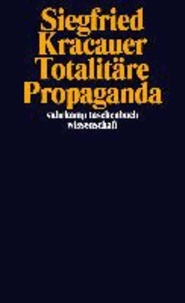 Siegfried Kracauer - Totalitäre Propaganda.
