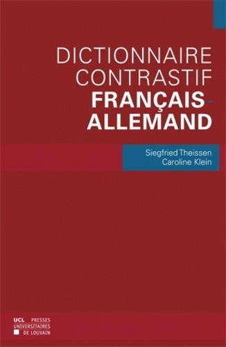 Siegfried Theissen et Caroline Klein - Dictionnaire contrastif français-allemand.