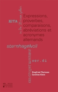 Siegfried Theissen et Caroline Klein - Expressions, proverbes, comparaisons, abréviations et acronymes allemands.