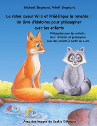Le raton laveur Willi et Frédérique la renarde : Un livre d'histoires pour philosopher avec les enfants