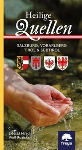 Heilige Quellen Salzburg, Vorarlberg, Tirol &amp; Südtirol
