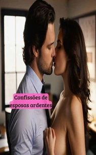 Confissões de esposas ardentes
