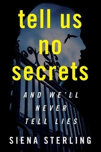 Siena Sterling - Tell Us No Secrets - A Novel.