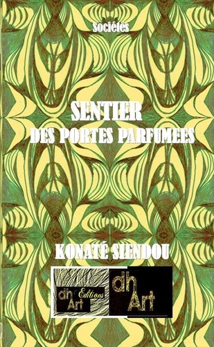 Siendou Konate - SENTIER DES PORTES PARFUMÉES.