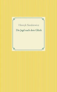 Die Jagd nach dem Glück und andere Novellen