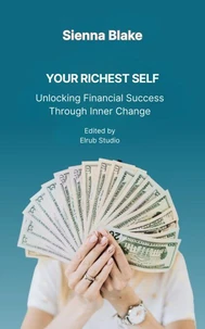 Your Richest Self: Unlocking Financial Success Through Inner Change