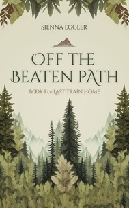  Sienna Eggler - Off The Beaten Path - Last Train Home, #1.