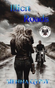 Livre de feu Kindle non téléchargeable Illicit Roads - Angels of Fury, #2 par Sienna Gypsy (French Edition)