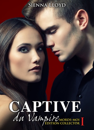 Captive du Vampire - vol.1 (Mords-moi ! Edition Collector)
