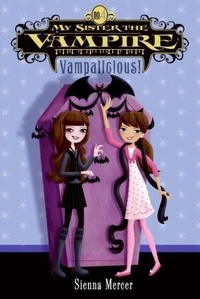 Sienna Mercer - My Sister the Vampire #4: Vampalicious!.